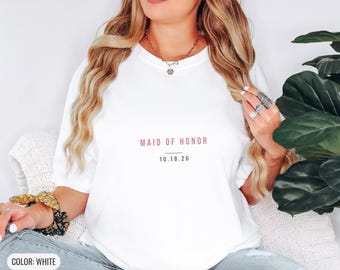 Maid Of Honor Shirt - Custom Bridal Party Role Date Minimal Comfort Colors Tee