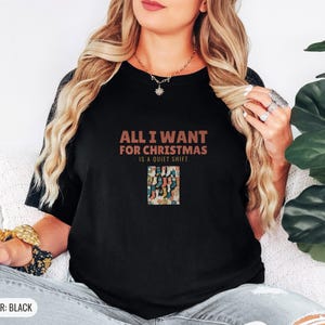 All I Want for Christmas is a Quiet Shift Shirt, Black Comfort Colors Tee image 4
