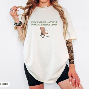 December 26th Is for Hibernation Shirt, Oak Graphic Tee, Ivory Comfort Colors Tee image 5