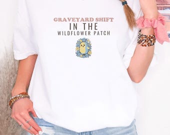Graveyard Shift In Wildflower Patch Shirt, Halloween Shirt, Blossom Comfort Colors Tee