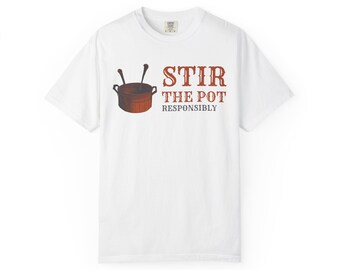 Stir the Pot Responsibly Shirt, Funny Cooking Fall Shirt, Ivory Comfort Colors Tee