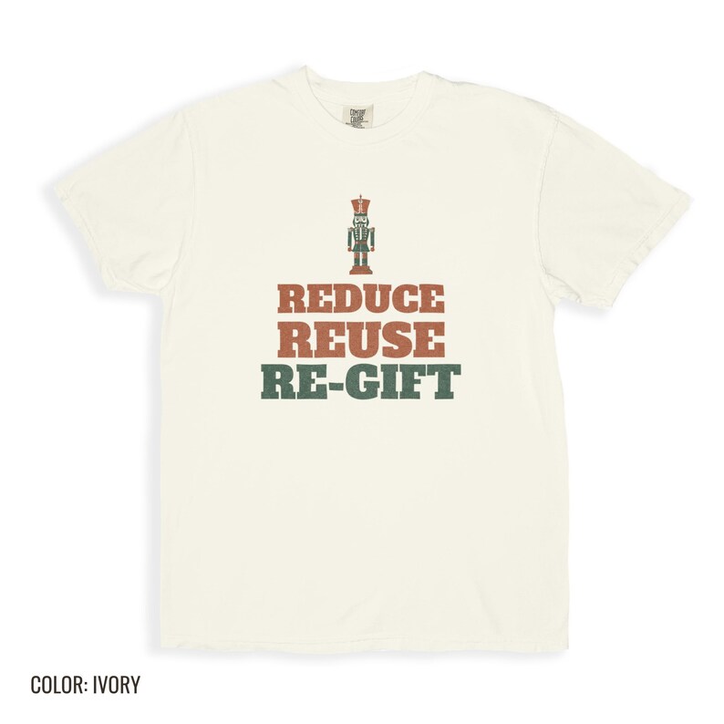 Reduce Reuse Re Gift Shirt, Funny Santa Claus Shirt, Ivory Comfort Colors Tee image 11