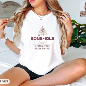 Bone Idle Resting Your Weary Ribcage Shirt, Halloween Shirt, Seafoam Comfort Colors Tee White