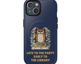 Late To The Party Early To The Library MagSafe Phone Case, MagSafe Tough Case for iPhone 17 16 15, Cute Phone Case Gift
