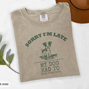 Dog Owner Shirt - Sorry I'm Late Comfort Colors Tee image 5