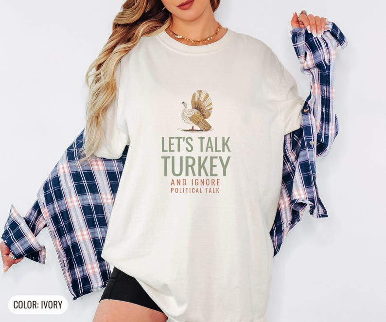 Let's Talk Turkey And Ignore Political Talk Shirt, Ivory Comfort Colors Tee image 3