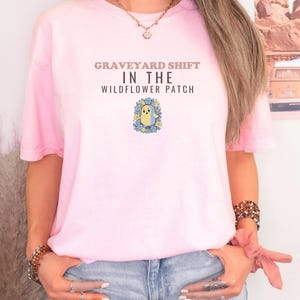 Graveyard Shift In Wildflower Patch Shirt, Halloween Shirt, Blossom Comfort Colors Tee Blossom