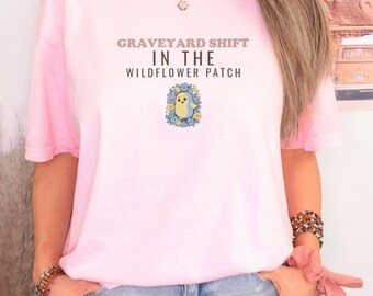Graveyard Shift In Wildflower Patch Shirt, Halloween Shirt, Blossom Comfort Colors Tee
