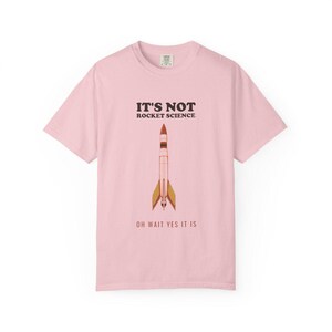 Aerospace Engineer Shirt - It's Not Rocket Science, Oh Wait Yes It Is Tee