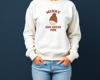 Golf Christmas Sweatshirt - Merry and Under Par Crewneck