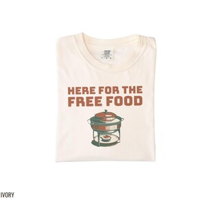 Here for the Free Food Shirt, Funny Holiday Party Gift, Ivory Comfort Colors Tee image 12