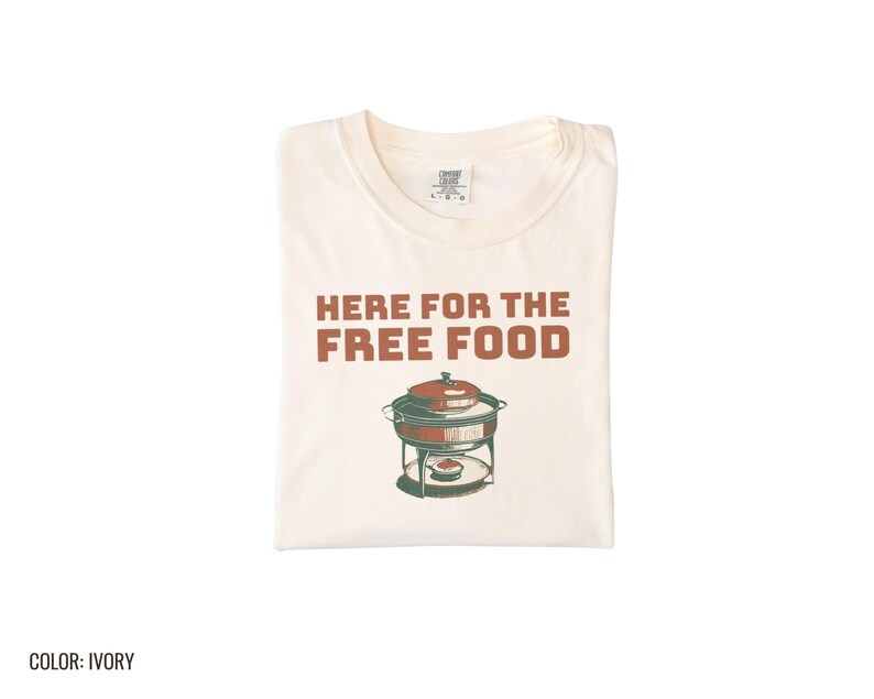 Here for the Free Food Shirt, Funny Holiday Party Gift, Ivory Comfort Colors Tee image 12