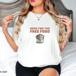 Here for the Free Food Shirt, Funny Holiday Party Gift, Ivory Comfort Colors Tee image 4