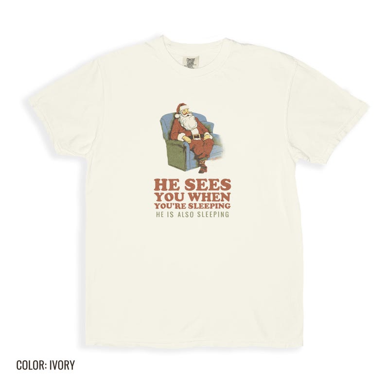 He Sees You When You're Sleeping Shirt, Funny Christmas Gift, Ivory Comfort Colors Tee image 12