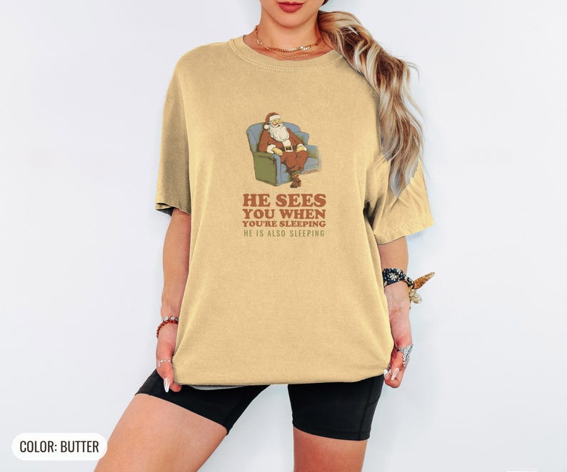 He Sees You When You're Sleeping Shirt, Funny Christmas Gift, Ivory Comfort Colors Tee Butter