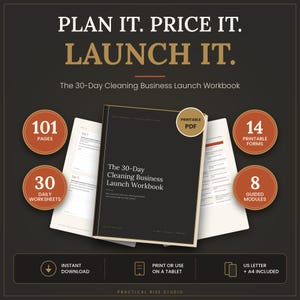 Puede incluir: Un libro de trabajo digital titulado The 30-Day Cleaning Business Launch Workbook con portada negra. Incluye 101 páginas, 30 hojas de trabajo diarias, 14 formularios imprimibles y 8 módulos guiados. El texto dice Plan It. Price It. Launch It.