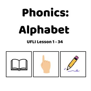 May include: A white educational document titled Phonics: Alphabet UFLI Lesson 1-34. It features three square icons: an open book, a pointing finger, and a yellow pencil. The bottom section displays 56 pages, K-1st grade, and UFLI/Science of reading aligned.