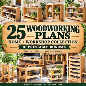 May include: A digital graphic featuring the text 25 WOODWORKING PLANS HOME + WORKSHOP COLLECTION 10 PRINTABLE BONUSES IMPERIAL + METRIC PDF DOWNLOAD. The image displays various wooden furniture and storage projects including shelves, a workbench, and a cart.
