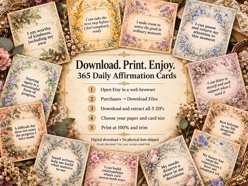 May include: A collection of 365 daily affirmation cards featuring floral borders and text. The central instructions read: Download. Print. Enjoy. 365 Daily Affirmation Cards, followed by a five-step guide for accessing and printing the digital files.
