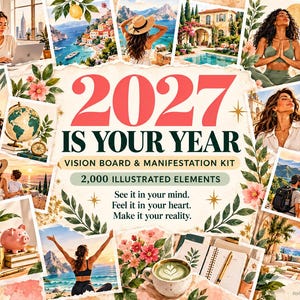 Op de afbeelding: Een 2027 vision board en manifestatiekit met 2.000 geïllustreerde elementen. De centrale tekst luidt 2027 IS YOUR YEAR, VISION BOARD & MANIFESTATION KIT, 2.000 ILLUSTRATED ELEMENTS, See it in your mind. Feel it in your heart. Make it your reality.