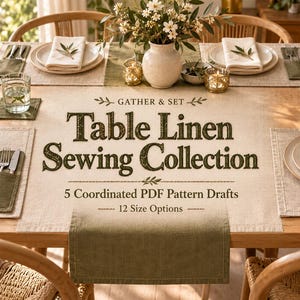 May include: A dining table set with beige linen placemats, olive green napkin pockets, and white napkins. The center features text reading Gather & Set Table Linen Sewing Collection, 5 Coordinated PDF Pattern Drafts, 12 Size Options.
