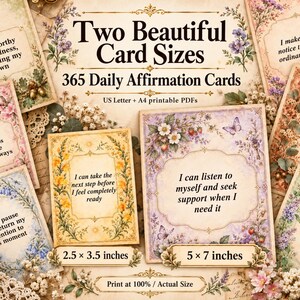 May include: A collection of 365 daily affirmation cards featuring floral borders and text. The cards are available in 2.5 x 3.5 inches and 5 x 7 inches sizes. The text includes phrases like I am worthy of kindness and I can listen to myself.
