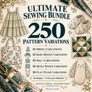 250 Nähschnittmuster (PDF-Paket) | Kleider, Babyschuhe, Taschen, Quiltblöcke & Plüschtier-Variationen, Entwicklungsversion