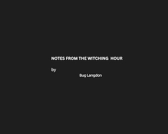 Notes from the Witching Hour: A Raw Poetry and Prose Digital Zine
