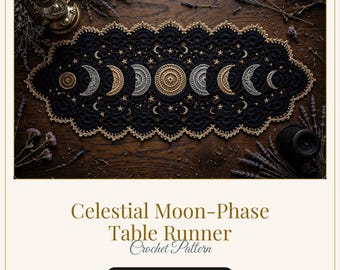 May include: A black crochet table runner featuring a central moon phase design with gold and silver thread accents, surrounded by small star motifs and a scalloped edge. The text reads Celestial Moon-Phase Table Runner Crochet Pattern CROCHETBYWHIMSY.