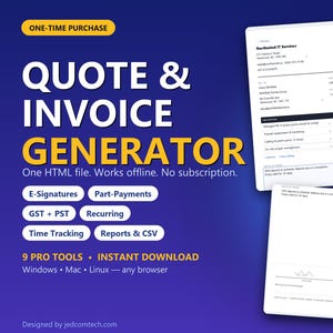 May include: A digital quote and invoice generator software tool displayed on a blue background. The text reads Quote & Invoice Generator, One-Time Purchase, One HTML file. Works offline. No subscription. Features include E-Signatures, Part-Payments, GST + PST, Recurring, Time Tracking, Reports & CSV, 9 Pro Tools, Instant Download, Windows, Mac, Linux, any browser, and jedcomtech.com.