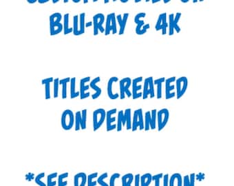 Custom Movies on Blu-Ray & 4K                             (Created On Demand)