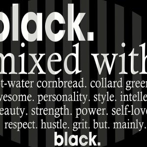 The ORIGINAL &quot;Black mixed with... Mainly Black&quot; (Vector File) Print Your Own Products With This Quote