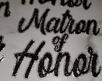 New, "MATRON of Honor" Rhinestone Patch, Bling Patch with Adhesive, Size 8" Czech Rhinestones, DIY Applique, Bridal Party, Bride Gifts