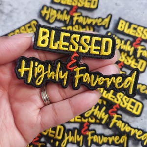 Patch Party Club, (BLACK/GOLD) &quot;Blessed & Highly Favored&quot; 1-pc, Sz 3&quot;, Iron-on Embroidered Patch for Clothing, Trucker Hat, Backpacks, Shoes