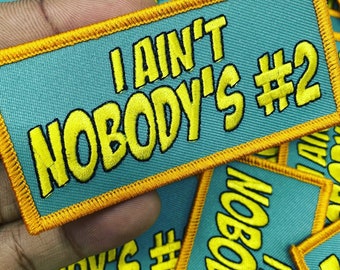 New, "I Ain't Nobody's #2", Statement Patch, Iron-On Patch, Colorful Embroidered Applique; Patch for Clothing, Size 3"x2", DIY Patch