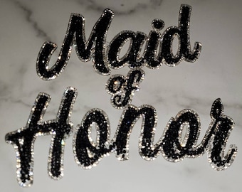 New, "MAID of Honor" Rhinestone Patch, Bling Patch with Adhesive, Size 8" Czech Rhinestones, DIY Applique, Bridal Party, Bride Gift, Wedding