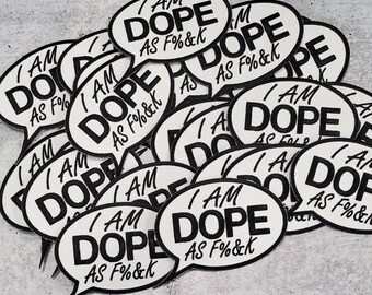 1 pièce, écusson brodé sur mesure « I am DOPE as F%#K » noir et blanc, taille 3,5 pouces ; écusson cool