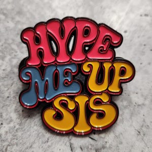 Patch Party Club, &quot;Hype Me Up Sis&quot; Soft Enamel Pin, Stylish Brooches for Hats, Bags, Clothing, Crossbody Bags, DIY Crafts