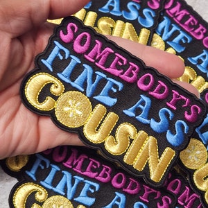Patch Party Club, (1-pc) Colorful "Somebody's Fine Ass COUSIN" Iron-on Embroidered Patch, Cute Patch for Jackets, Hats, Crocs, Funny Gifts