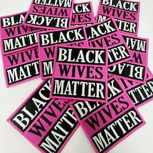 Exclusive, &quot;Black Wives Matter&quot; Hot Pink & Black Iron-on Patch, Size 4&quot; x 4&quot; Embroidered Applique for Clothing and Accessories, DIY Crafts