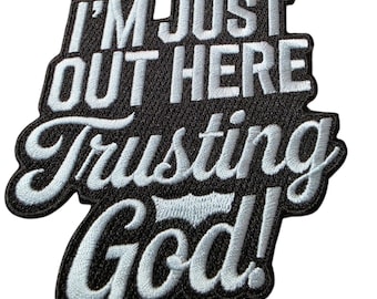 Patch Party Club, (1-pc) LT BLUE "I'm Just Out Here Trusting God" Iron-On Patch, Sz 4" Faith-Based Embroidered Patch for Jackets, Hats, DIY