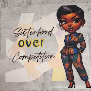 Patch Party Club, 12&quot;, &quot;Sisterhood Over Competition&quot; (1-pc) Ready to Press, DTF Transfer, Apparel Decorating, Tshirt Transfer
