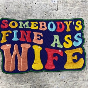 Colorful "Somebody's Fine Ass WIFE" 1-pc, Iron-on Embroidered Patch, Cute Patch for Jackets, Hats, Crocs, Gifts for Wifey, Funny Gifts