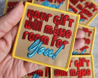 Patch Party Club, (1-pc) "Your Gift Will Make Room For You" - Inspirational 3D Embroidered Iron-On Patch, 3"x3", Inspirational Quotes