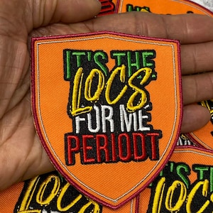 NEW ARRIVAL, 1-pc, It's the Locs for Me, Periodt!" 3.5" Embroidered Patch - Natural Hair Pride, Afrocentric Accessory, Jacket or Hat Patch