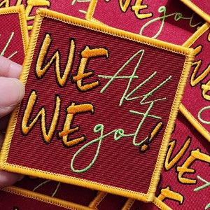 Bold Statement Patch, 1-pc,&quot;We all We Got!&quot; Solodarity Patch, Size 3&quot; Iron-on Patch, Patch for Jackets, Hats, and Shoes