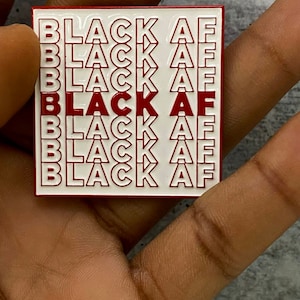New Enamel Pin, &quot;Black AF&quot; Exclusive Lapel Pin, African American Enamel Pins, Size 1.77 inches, w/Butterfly Clutch, Cool Pins
