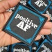 New Arrival, Inspirational Patch 'Positive AF' Embroidered Novelty Patch, DIY Appliques, Cool Iron-on Patch for Clothing & Hats, Size 2.75'