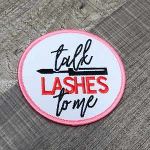 NEW,"Talk Lashes To Me", 1 Pc. Makeup Lovers Badge, Iron-on Badge, 100% Embroidered, DIY Appliques, Great for MUA's, Sz 3", Pink & Red