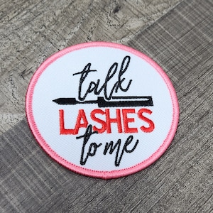 NEW,&quot;Talk Lashes To Me&quot;, 1 Pc. Makeup Lovers Badge, Iron-on Badge, 100% Embroidered, DIY Appliques, Great for MUA&#39;s, Sz 3&quot;, Pink & Red